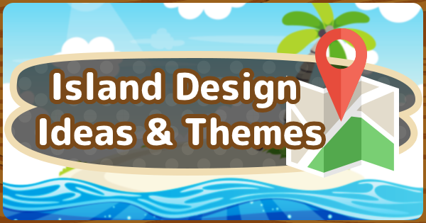 Island Design Ideas List Of Island Themes Animal Crossing ACNH 